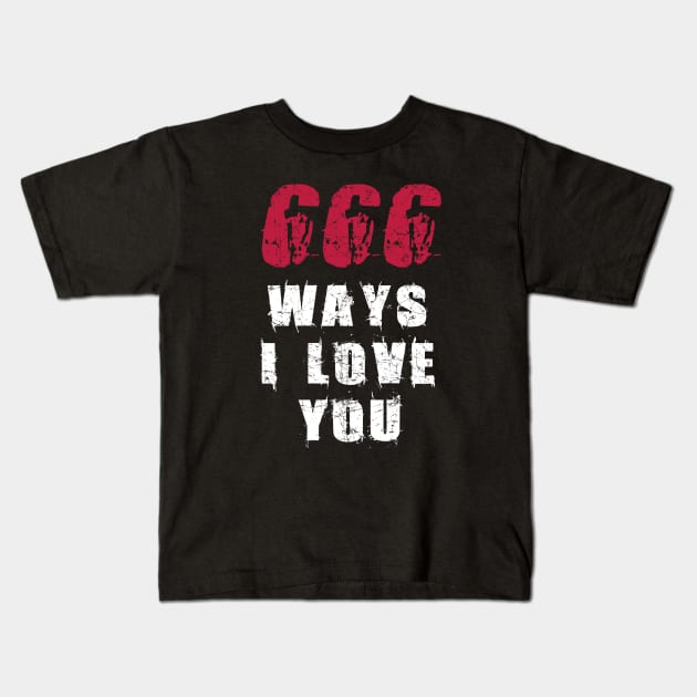 666 Ways I Love You Devil Satan for Satanists Fan Kids T-Shirt by teespringplus